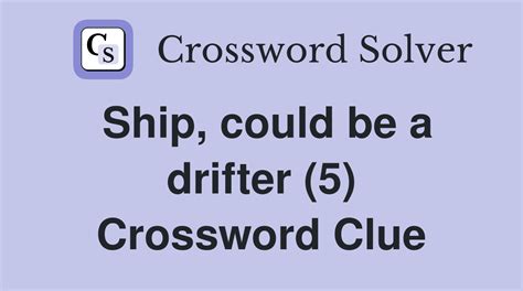 drifter crossword clue 4 letters|Be a drifter .